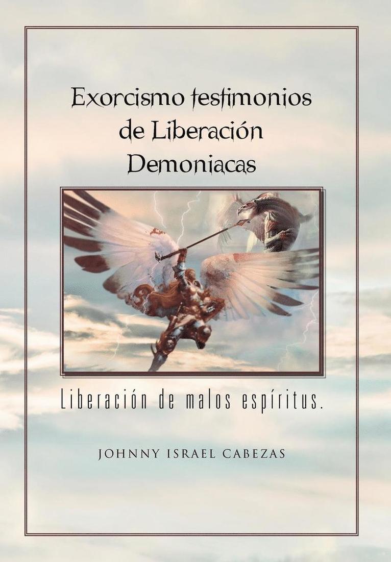 Exorcismo Testimonios de Liberacion Demoniacas. 1