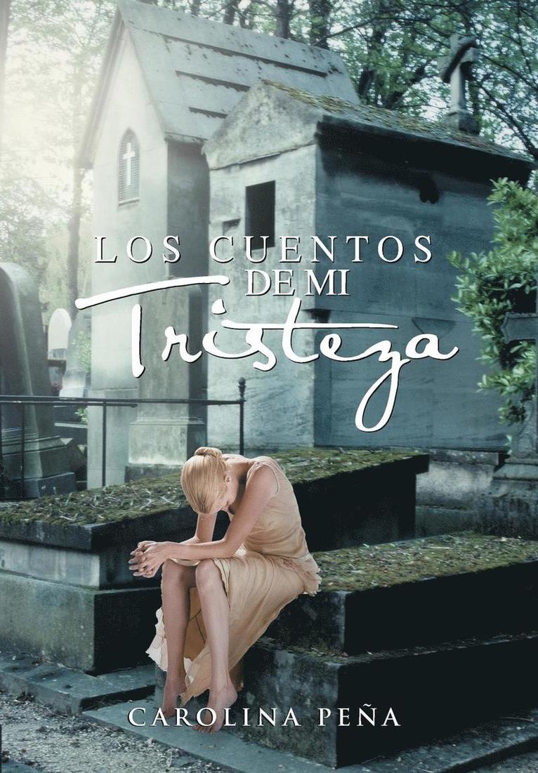 Los Cuentos de Mi Tristeza 1