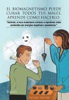 Biomagnetismo Puede Curar Todos Tus Males, Aprende Como Hacerlo.