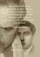 Paicara Historia de Las Memorias de Don Hilario, Hombre Con Talento Poco, Menos Ingenio, y Sin Maas Designio Que El de Sus Sueanos y Su Fe Por Encontrar La Felicidad 1