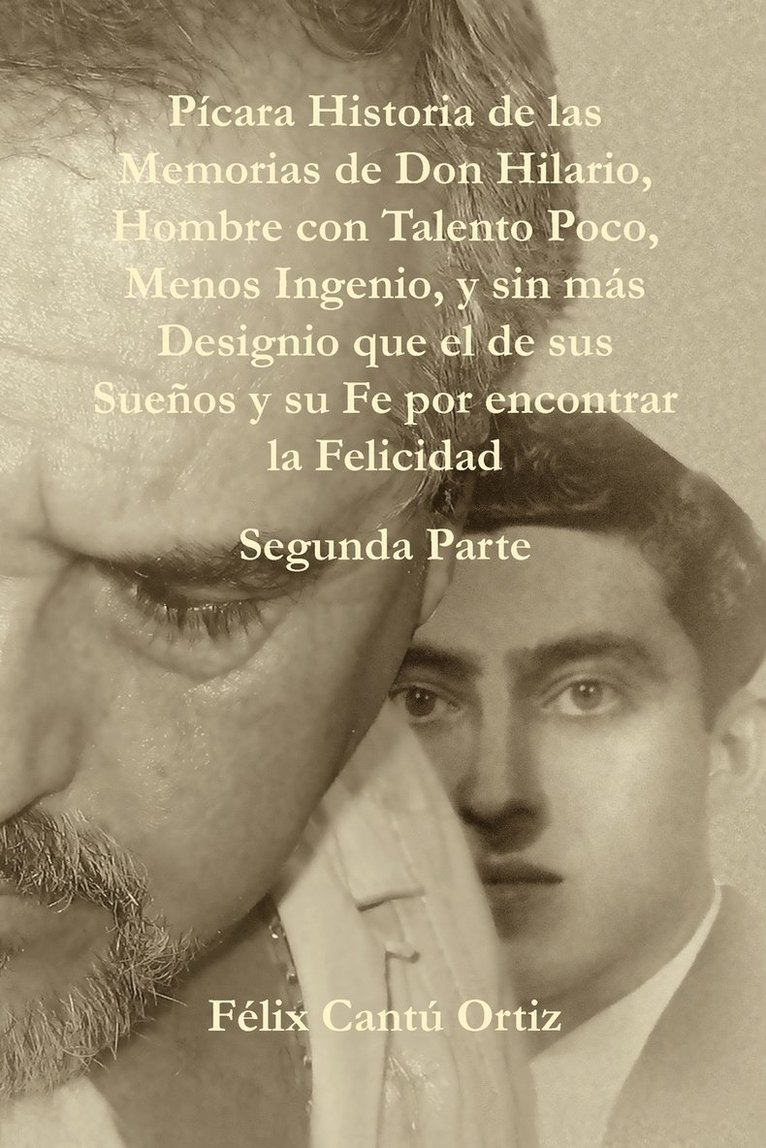 Paicara Historia de Las Memorias de Don Hilario, Hombre Con Talento Poco, Menos Ingenio, y Sin Maas Designio Que El de Sus Sueanos y Su Fe Por Encontrar La Felicidad 1