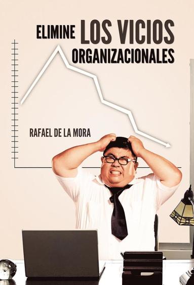 bokomslag Elimine Los Vicios Organizacionales.