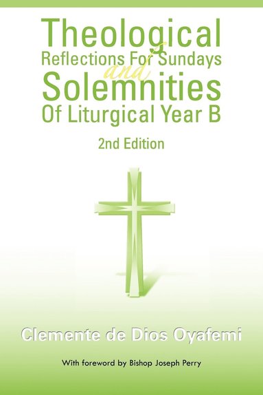 bokomslag Theological Reflections for Sundays and Solemnities of Liturgical Year B