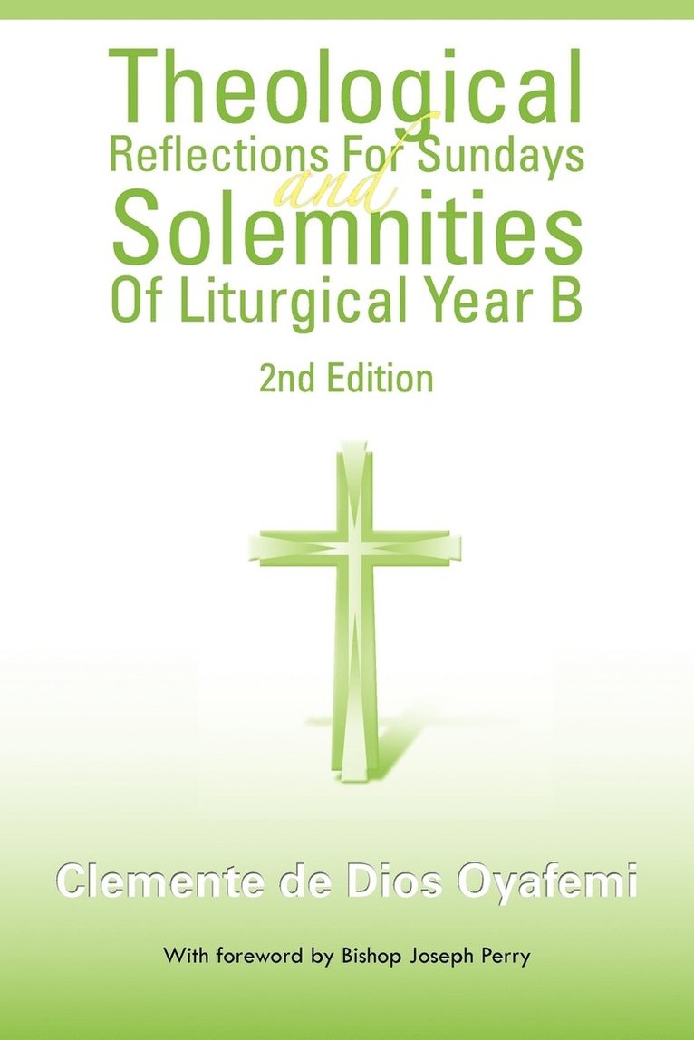 Theological Reflections for Sundays and Solemnities of Liturgical Year B 1