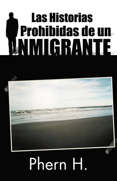 bokomslag Las Historias Prohibidas de Un Inmigrante