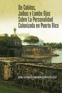 bokomslag de Cobitos, Jaibas y Lambe Ojos Sobre La Personalidad Colonizada En Puerto Rico