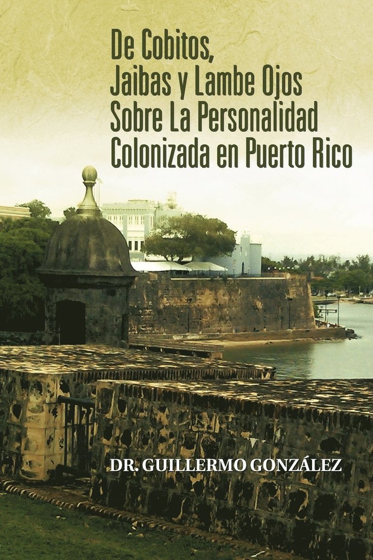 de Cobitos, Jaibas y Lambe Ojos Sobre La Personalidad Colonizada En Puerto Rico 1