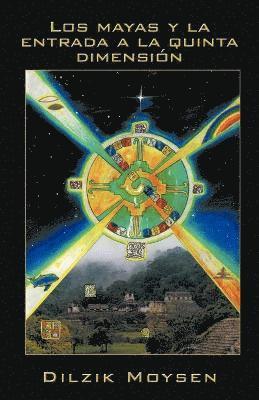 bokomslag Mayas y La Entrada a la Quinta Dimension