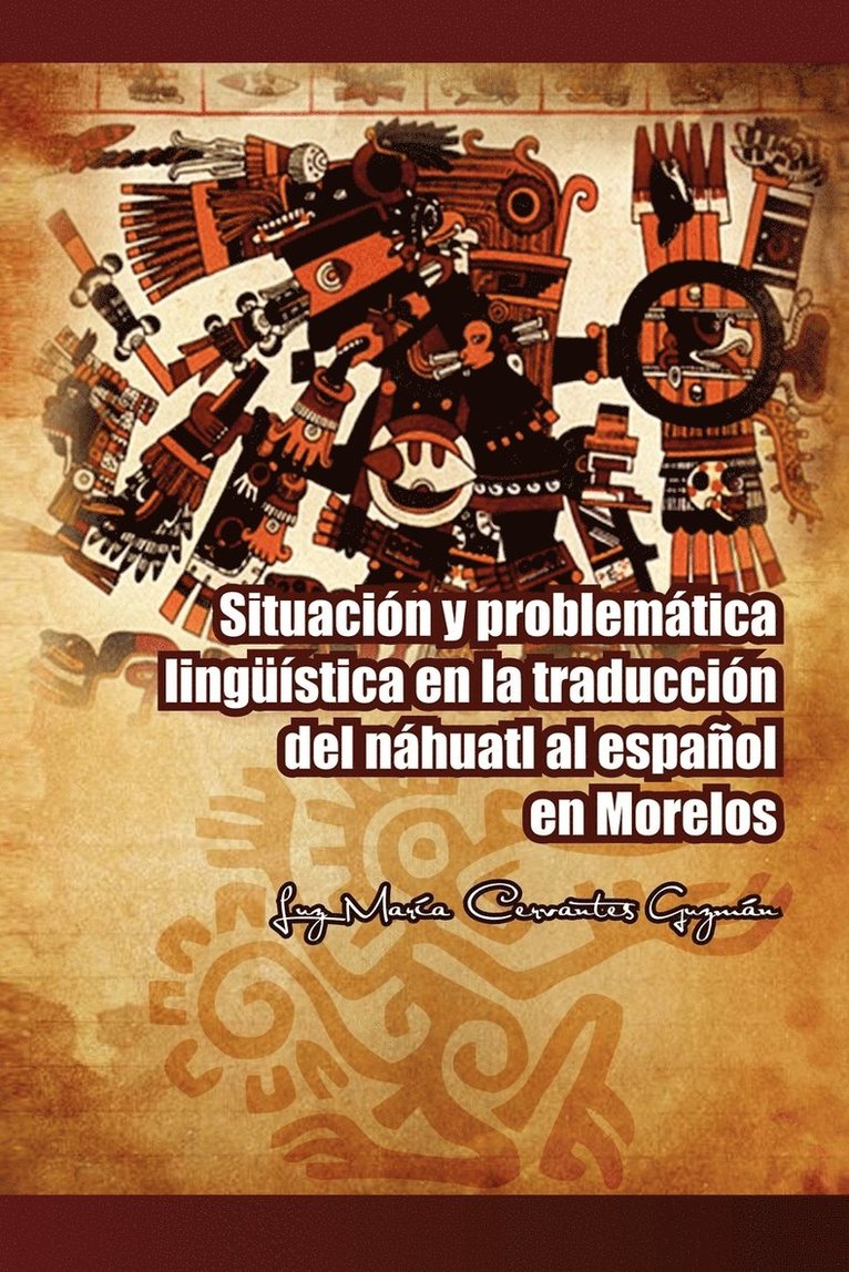 Situacion y Problematica Linguistica En La Traduccion del Nahuatl Al Espanol En Morelos 1