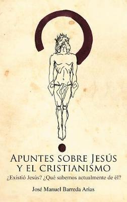 Apuntes Sobre Jesus y El Cristianismo 1