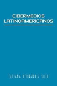 bokomslag Cibermedios Latinoamericanos: Caso Estudio: Argentina