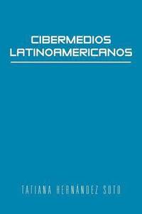 bokomslag Cibermedios Latinoamericanos: Caso Estudio: Argentina