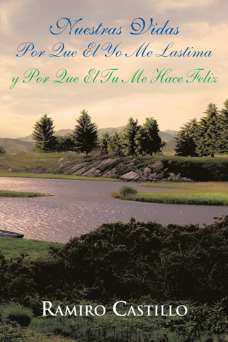 Ramiro Castillo - Nuestras Vidas Por Que El Yo Me Lastima y Por Que El Tu Me Hace Feliz, Häftad