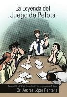 La Leyenda del Juego de Pelota 1