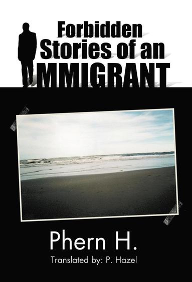 bokomslag Forbidden Stories of an Immigrant