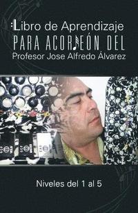 bokomslag Libro de Aprendizaje Para Acordeon del Profesor Jose Alfredo Alvarez