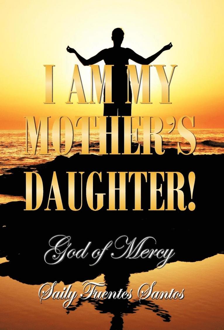 I Am My Mother's Daughter! 1