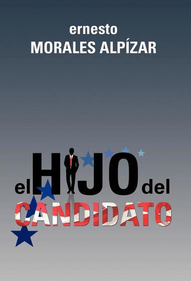 bokomslag El Hijo del Candidato