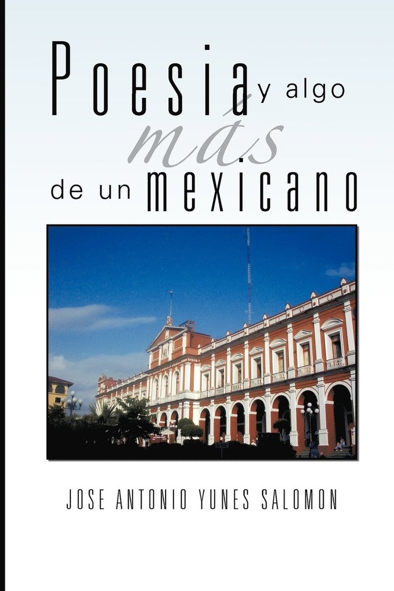 Poesia y Algo Mas de Un Mexicano 1