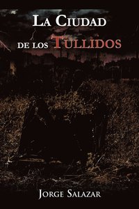 bokomslag La Ciudad de Los Tullidos
