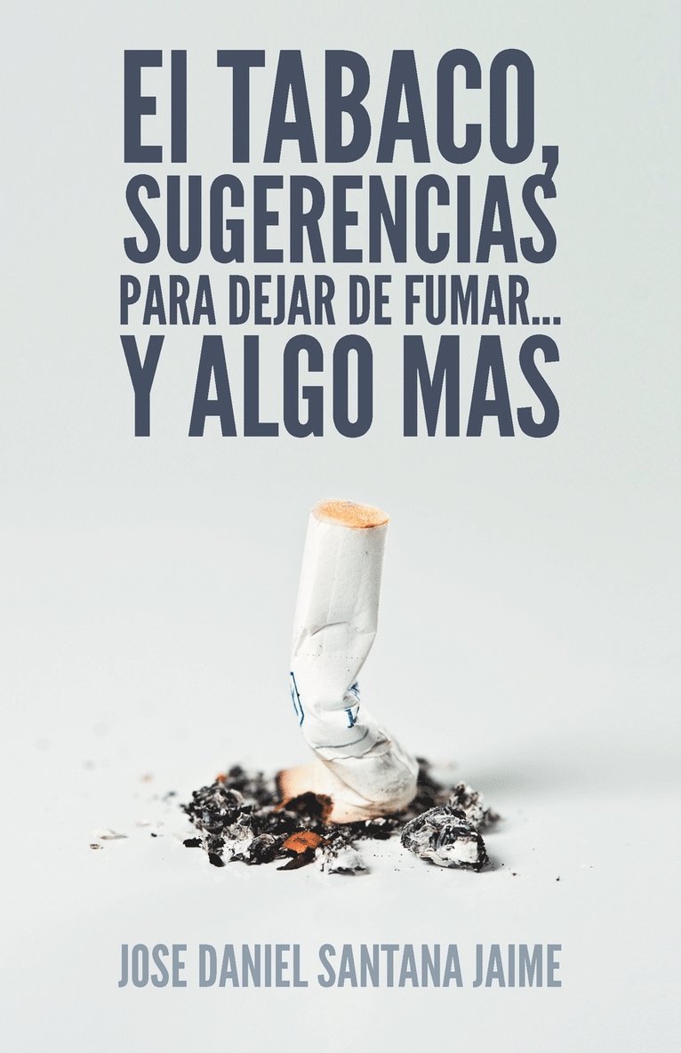 El Tabaco, Sugerencias Para Dejar de Fumar... y Algo Mas 1