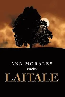 Ana Morales - Laitale, Inbunden. Tillgänglighet: Lägg i varukorg