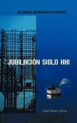 Ricardo Moragas Moragas - Jubilacion Siglo XXI: Salud, Inbunden