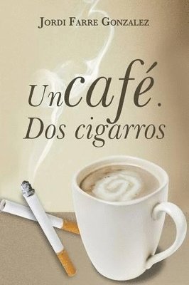 bokomslag Un Cafe, DOS Cigarros