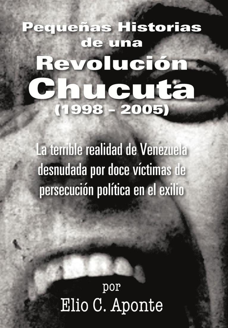 Pequenas Historias de Una Revolucion Chucuta (1998 - 2005) 1