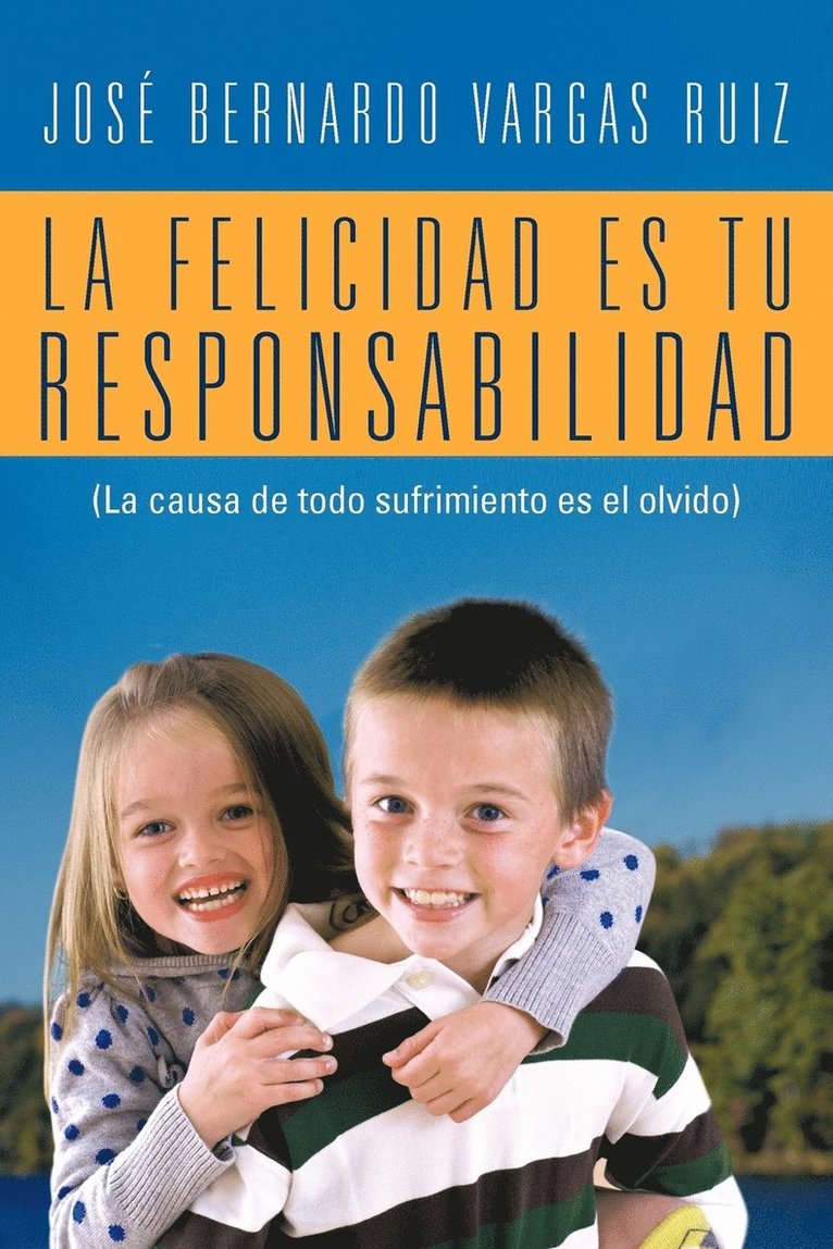 La Felicidad Es Tu Responsabilidad 1