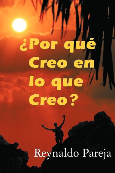 Reynaldo Pareja - Por Que Creo En Lo Que Creo?, Häftad