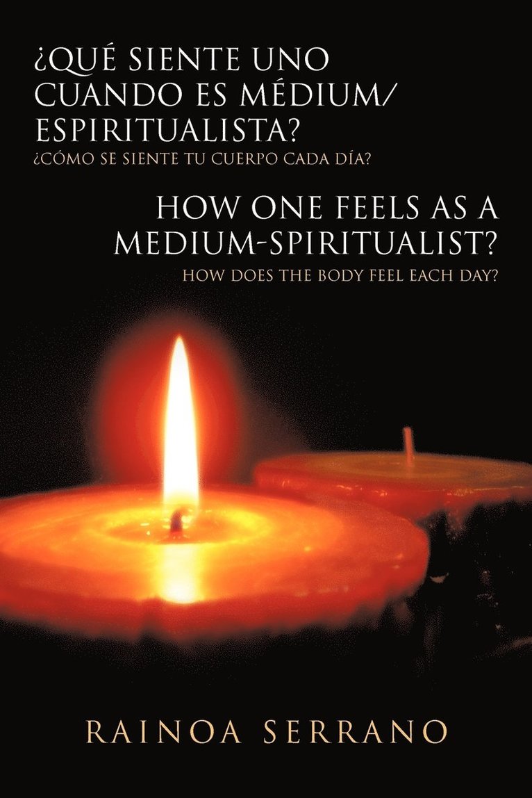 Que Siente Uno Cuando Es Medium/Espiritualista? / How One Feels as a Medium-Spiritualist? 1