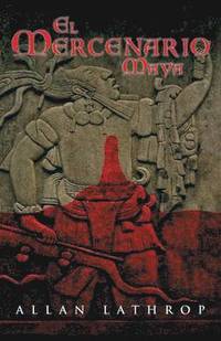 bokomslag El Mercenario Maya
