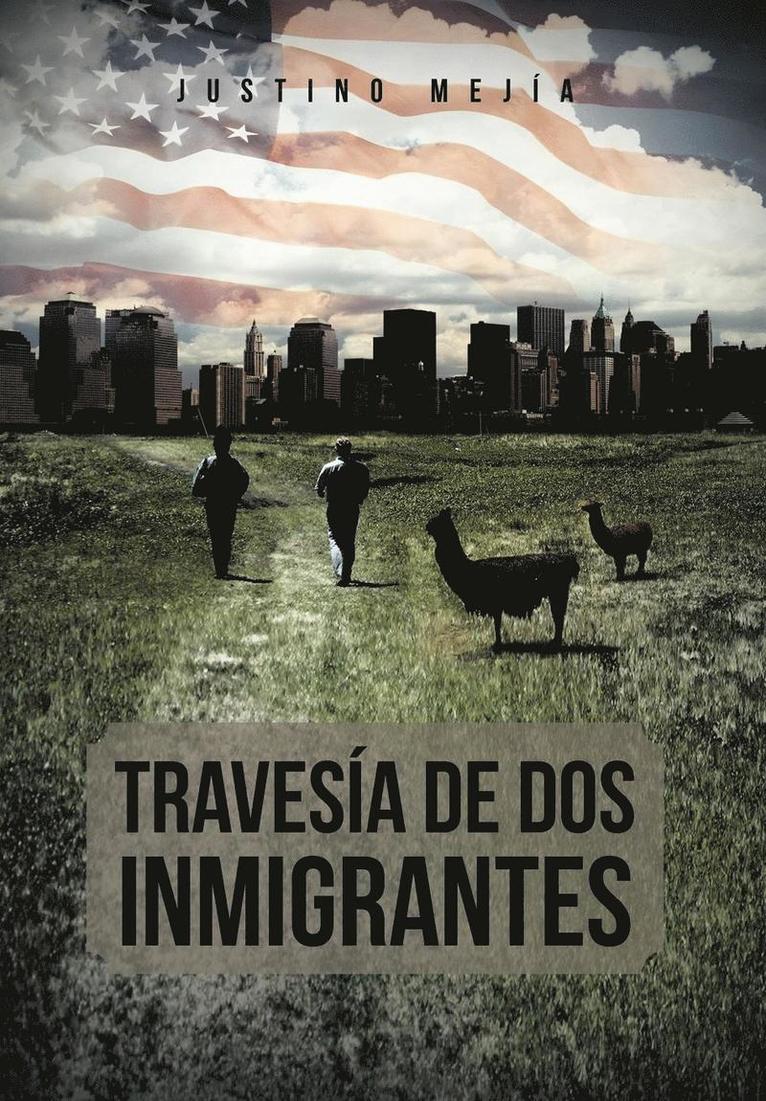 Justino Mej a, Justino Mej a. - Traves a de DOS Inmigrantes, Inbunden