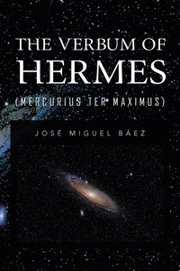 bokomslag The Verbum of Hermes (Mercurius Ter Maximus)