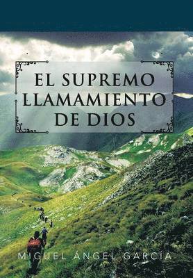 Miguel Ángel García - Supremo Llamamiento de Dios, Inbunden
