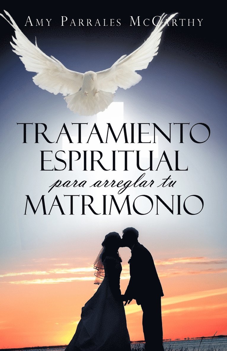 Amy Parrales McCarthy - Tratamiento Espiritual Para Arreglar Tu Matrimonio, Häftad