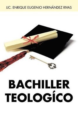 LIC Enrique Eugenio Hern Rivas - Bachiller Teologico, Häftad