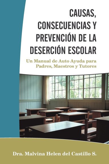 bokomslag Causas, Consecuencias Y Prevencion de la Desercion Escolar