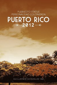 bokomslag Plebiscito Status Personalidad Colonizada Puerto Rico 2012