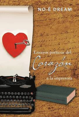 bokomslag Ensayos Poeticos del Corazon a la Impresora