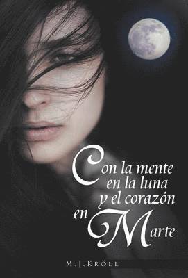 Con La Mente En La Luna y El Corazon En Marte 1