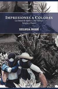 bokomslag Impresiones a Colores: Las Lineas de Mexico y del Tiempo