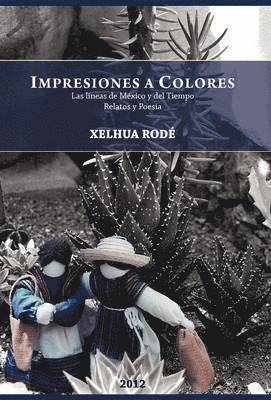Impresiones a Colores: Las Lineas de Mexico y del Tiempo 1