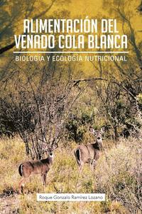 bokomslag Alimentacion del Venado Cola Blanca: Biologia y Ecologia Nutricional