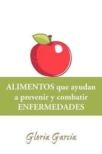 bokomslag Alimentos Que Ayudan a Prevenir y Combatir Enfermedades