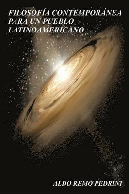 Aldo Remo Pedrini - Filosofia Contemporanea Para Un Pueblo Latinoamericano..., Häftad