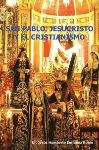 bokomslag San Pablo, Jesucristo y El Cristianismo