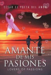 bokomslag Amante de MIS Pasiones/Lovers of Passions