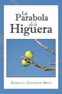 bokomslag La Parabola de La Higuera